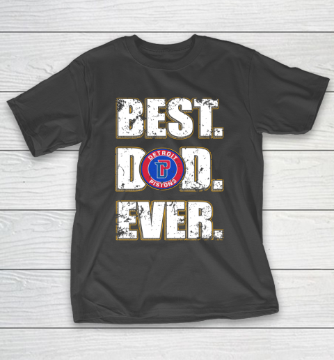NBA Detroit Pistons Basketball Best Dad Ever Family Shirt T-Shirt