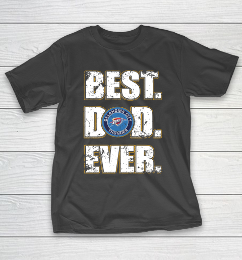 NBA Oklahoma City Thunder Basketball Best Dad Ever Family Shirt T-Shirt