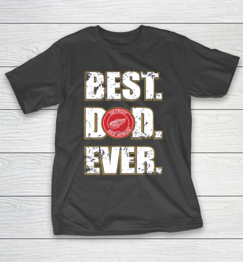 NHL Detroit Red Wings Hockey Best Dad Ever Family Shirt T-Shirt