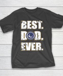 NHL Vancouver Canucks Hockey Best Dad Ever Family Shirt T-Shirt