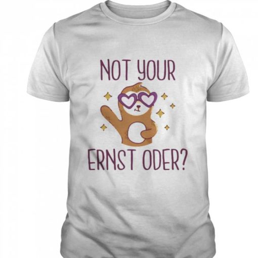 Not your ernst oder Monkey Valentine Shirt