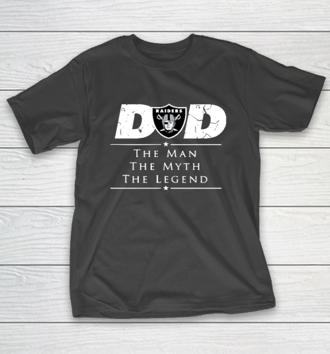 Oakland Raiders NFL Football Dad The Man The Myth The Legend T-Shirt