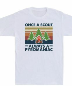 Once A Scout Always A Pyromaniac Camping Shirt 1