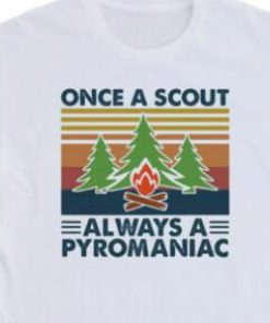 Once A Scout Always A Pyromaniac Camping Shirt 2