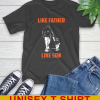 Philadelphia Flyers NHL Hockey Like Father Like Son Sports T-Shirt