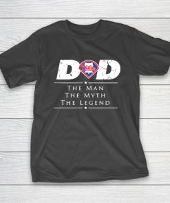 Philadelphia Phillies MLB Baseball Dad The Man The Myth The Legend T-Shirt