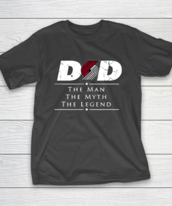 Portland Trail Blazers NBA Basketball Dad The Man The Myth The Legend T-Shirt