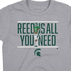 REED IS ALL YOU NEED Michigan State Jayden Reed mossing late game go ahead touchdowns Shirt