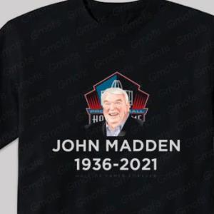RIP John Madden 1936 2021 Football Legend Never Die 85 Year T Shirt