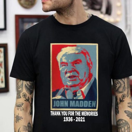 RIP John Madden 1936 2021 Thank You For The Memories Shirt