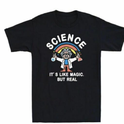 Rainbow Science Its Like Magic But Real Shirt