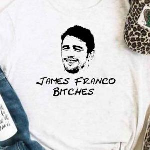 Retro James Franco Bitches Shirt