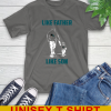 San Jose Sharks NHL Hockey Like Father Like Son Sports T-Shirt