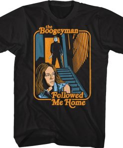 The Boogeyman Followed Me Home Halloween T-Shirt