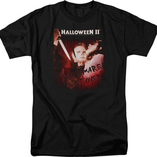 The Nightmare Isn’t Over Halloween II T-Shirt