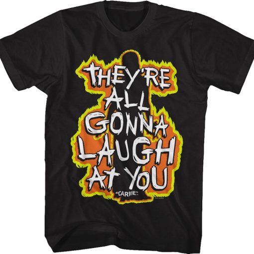 They’re All Gonna Laugh At You Flames Carrie T-Shirt