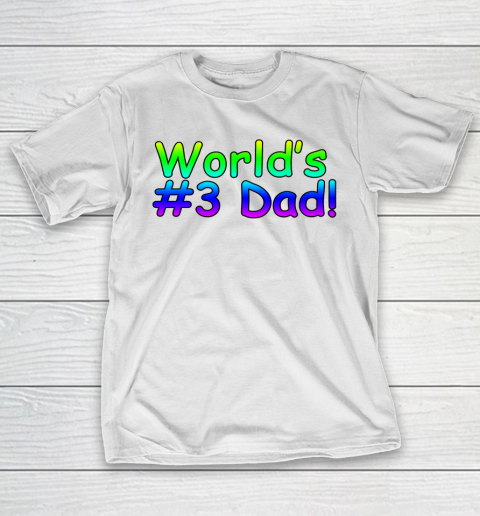 World’s #3 Dad Father’s Day T-Shirt