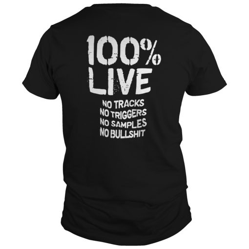 100 Live No Tracks No Triggers No Samples No Bullshit shirt_back