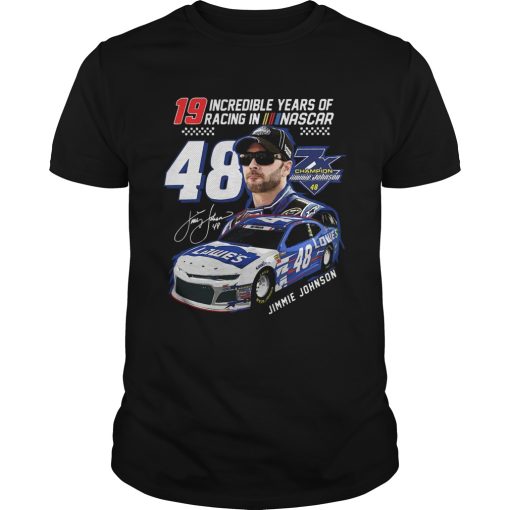 19 Incredible Years of Racing in Nascar Jimmie Johnson 48 signature shirt