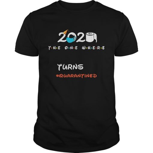 2020 The One Where Turns Quarantined Toilet Paper Covid19 shirt