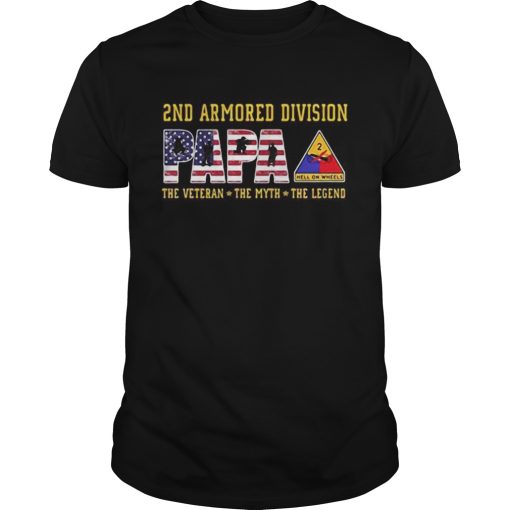 2nd armored division papa the veteran the myth the legend shirt