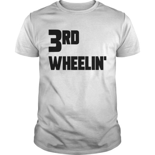 3rd Wheelin shirt