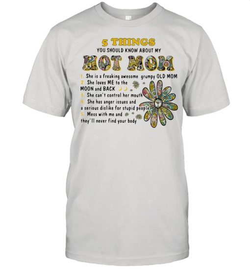 5 Things You Should Know About My Hot Mom Flower Shirt
