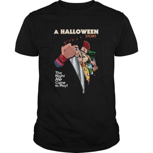A Halloween Story The Night He Came To Play shirt