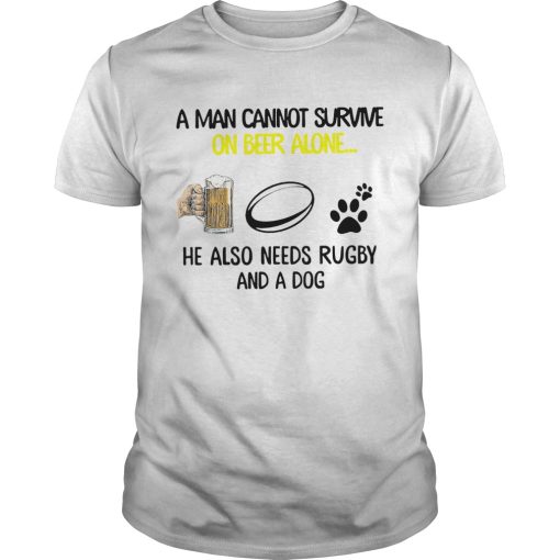 A Man Cannot Survive On Beer Alone He Also Needs Rugby Premium And A Dog shirt