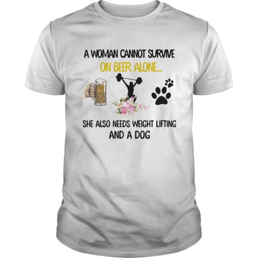 A Man Cannot Survive On Beer Alone He Also Needs Weight Lifting And A Dogs Shirt