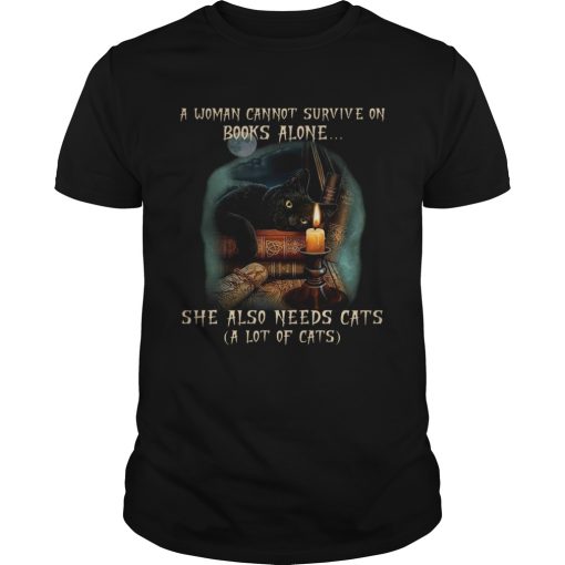 A Woman Cannot Survive On Books Alone She Also Need Cats shirt