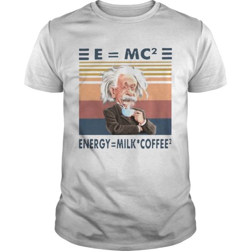 Albert Einstein Emc2 Energy Milk Coffee Vintage shirt