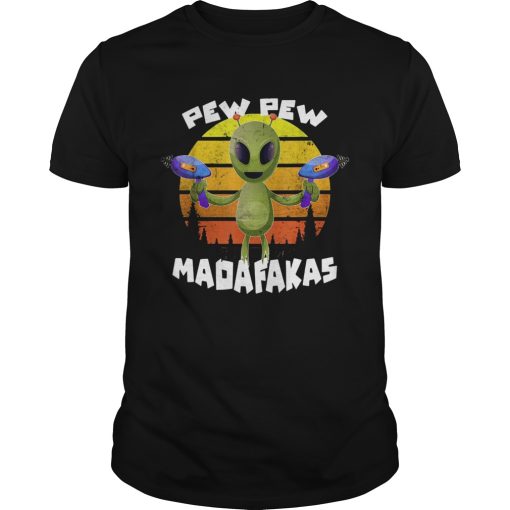 Alien Pew Pew Madafakas Vintage shirt