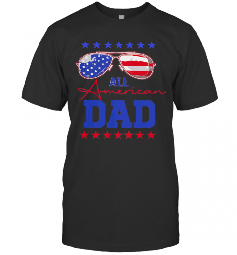 All American Dad Glasses Father’S Day Independence Day T-Shirt