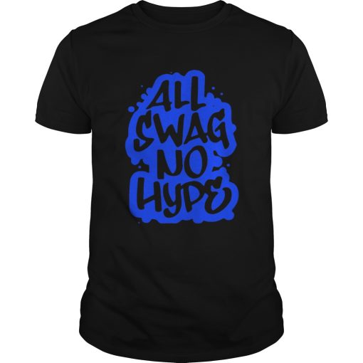 All Swag No Hype Urban Saying Cool Quote Graffiti Style shirt