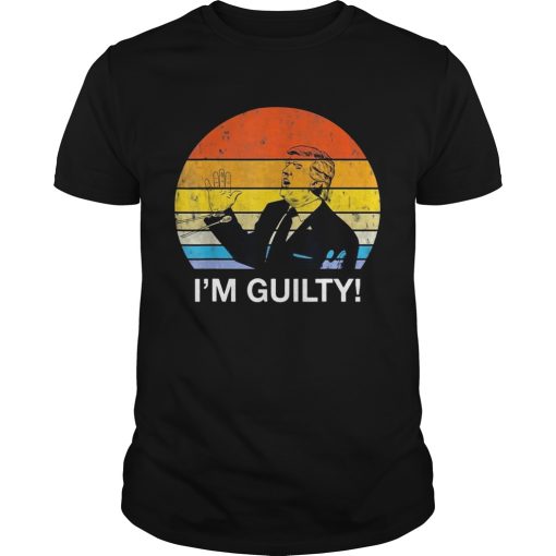 American Find Trump GuiltyIm Guilty Trump shirt