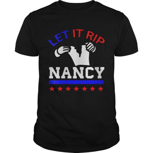 Anti Donald Trump Nancy Pelosi Rip Up Speech Let It RIP shirt