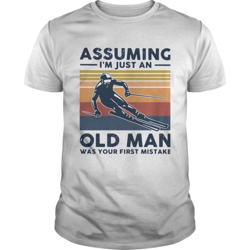 Assuming Im Just An Old Lady Was Your First Mistake Skiing Vintage shirt