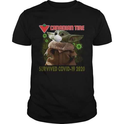 Baby Yoda Canadian Tire Survived Covid 19 2020 shirt