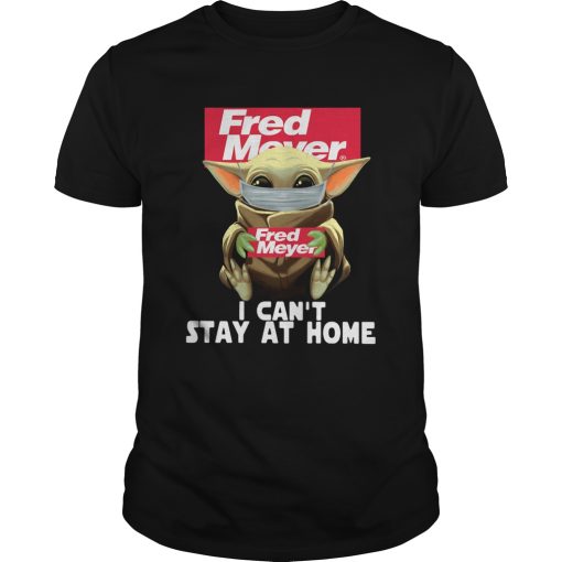 Baby Yoda Face Mask Fred Meyer Cant Stay At Home shirt