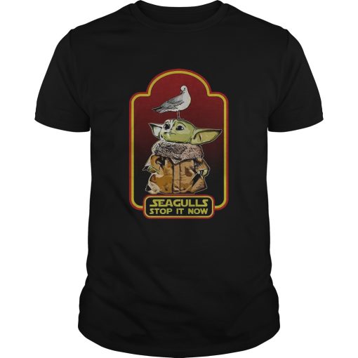 Baby Yoda Seagull Stop it Now shirt