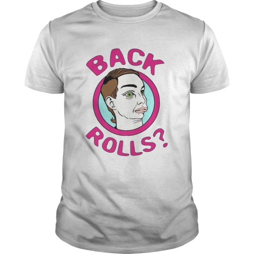 Back Rolls Funny LGBT Drag Queen shirt