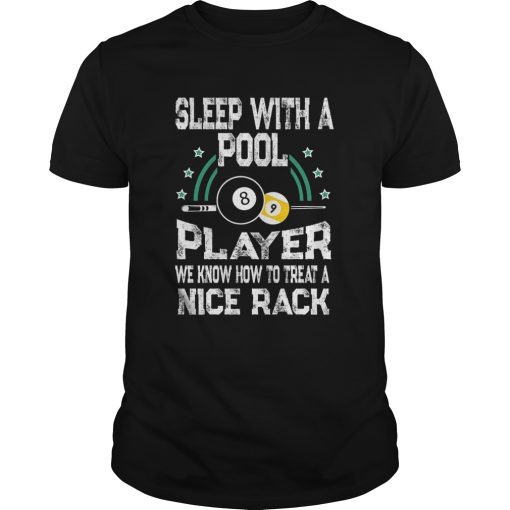 Ball billiard Sleep with a pool player we know how to treat a nice rack shirt