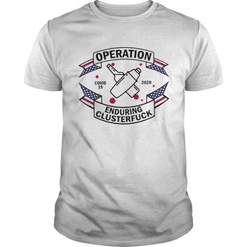 Bartender Operation Enduring Clusterfuck COVID 19 2020 shirt