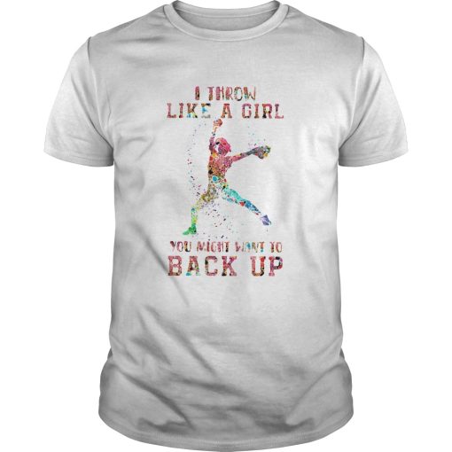 Baseball I Throw Like A Girl You Might Want To Back Up shirt