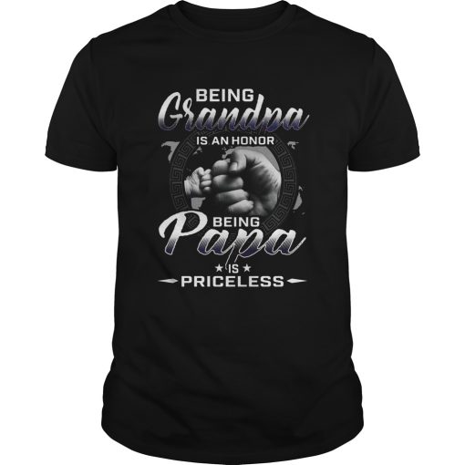 Being grandpa is an honor being papa is priceless shirt