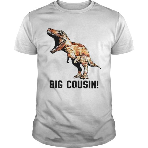 Big Cousin Trex Dinosaur shirt