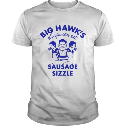Big Hawks All You Can Eat Sausage Sizzle shirt