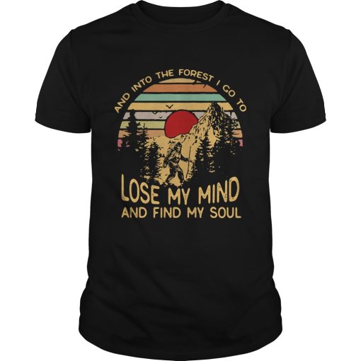 Bigfoot and into the forest i go to lose my mind and find my soul vintage retro shirt