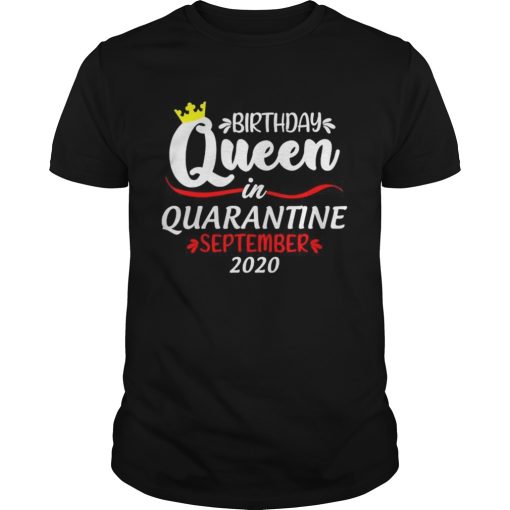 Birthday Queen in Quarantine September 2020 shirt